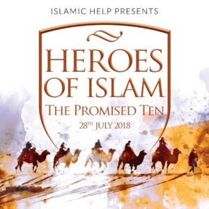Heroes of Islam - The Promised Ten